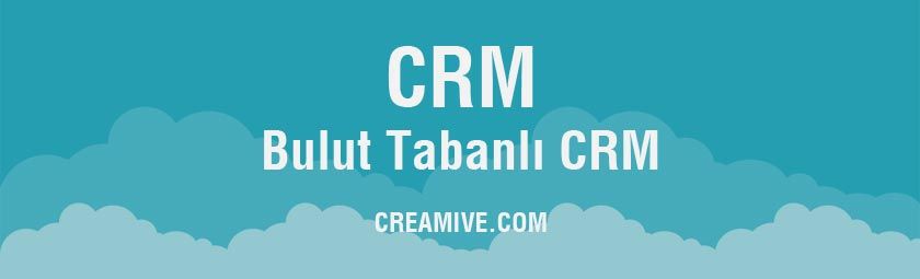 Bulut Tabanlı CRM