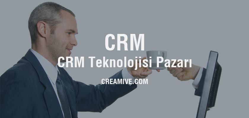 CRM Teknolojisi Pazarı