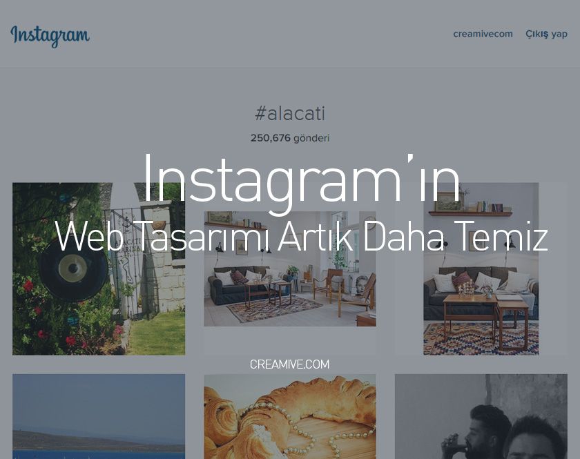 Instagram`ın Web Tasarımı Artık Daha Temiz - Alaçatı