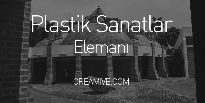 Plastik Sanatlar Elemanı