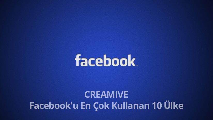 Facebook`u En Çok Kullanan 10 Ülke